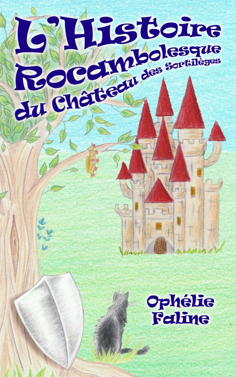 L'Histoire Rocambolesque du Château des Sortilèges book