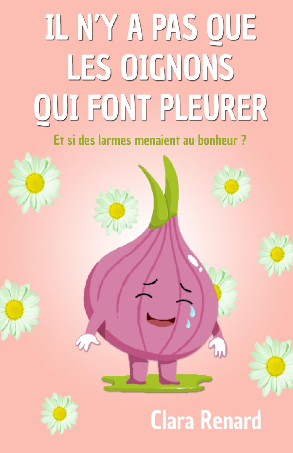 Il n'y a pas que les oignons qui font pleurer: Et si des larmes menaient au bonheur ? LGBTQ+