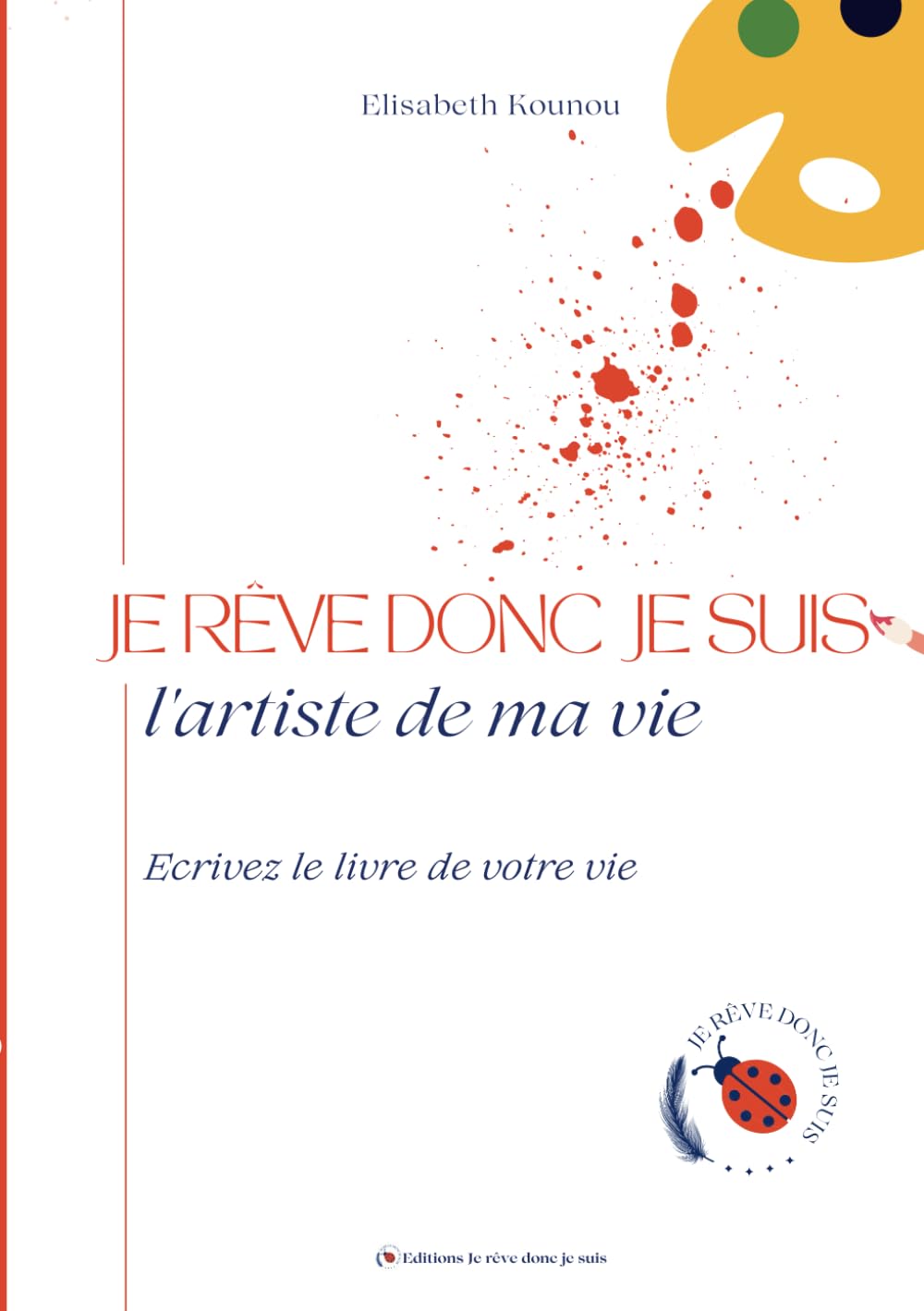 Je rêve donc je suis l’artiste de ma vie: Manuel de développement personnel à offrir pour créer sa vie de rêve book