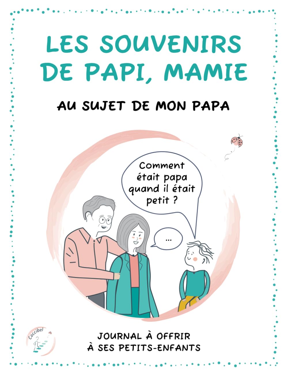 Les souvenirs de papi, mamie au sujet de mon papa: Livre de souvenirs à remplir - en couleurs book