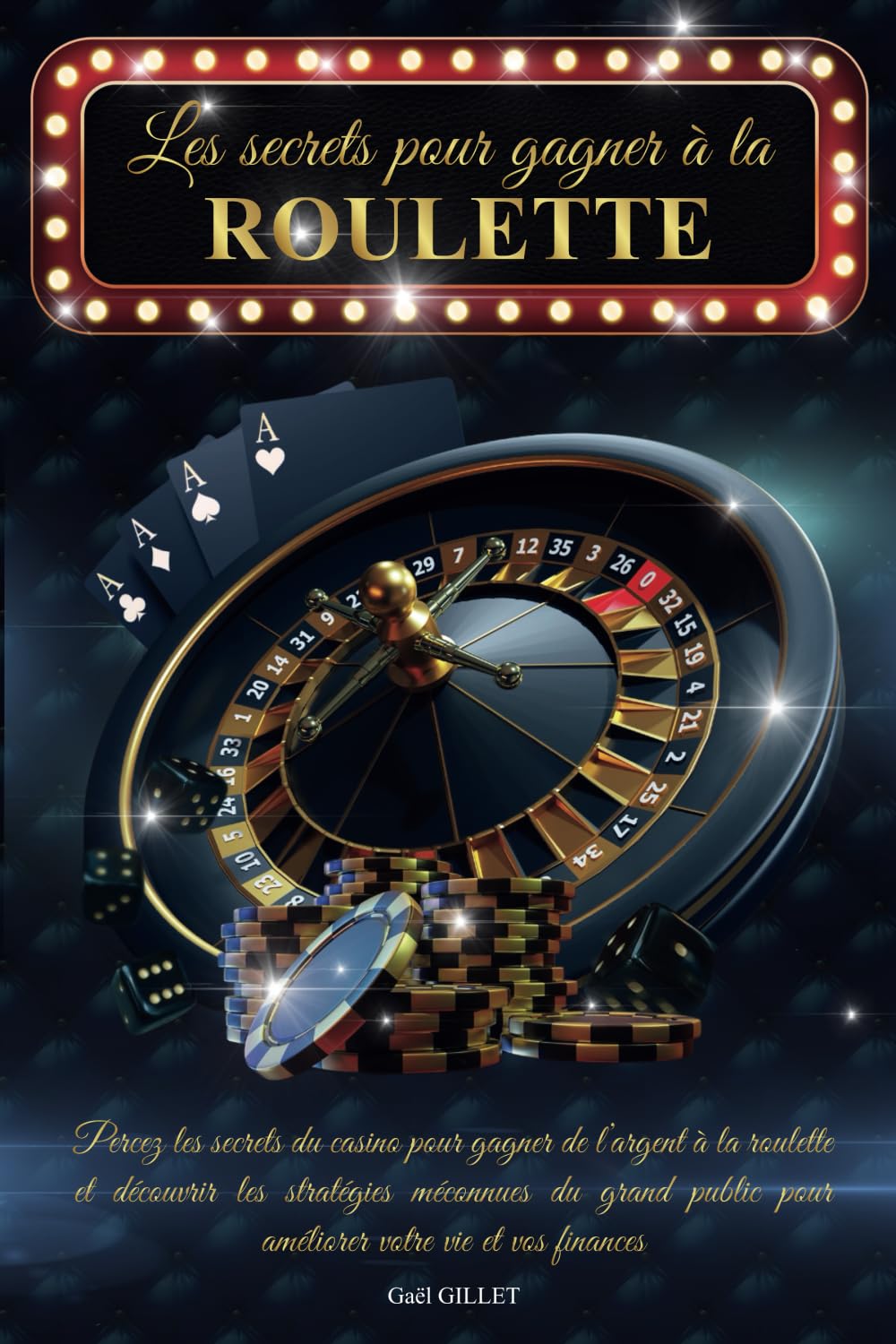 Les secrets pour gagner à la roulette: Percez les secrets du casino pour gagner de l’argent à la roulette et découvrez les stratégies méconnues du grand public pour améliorer votre vie et vos finances book