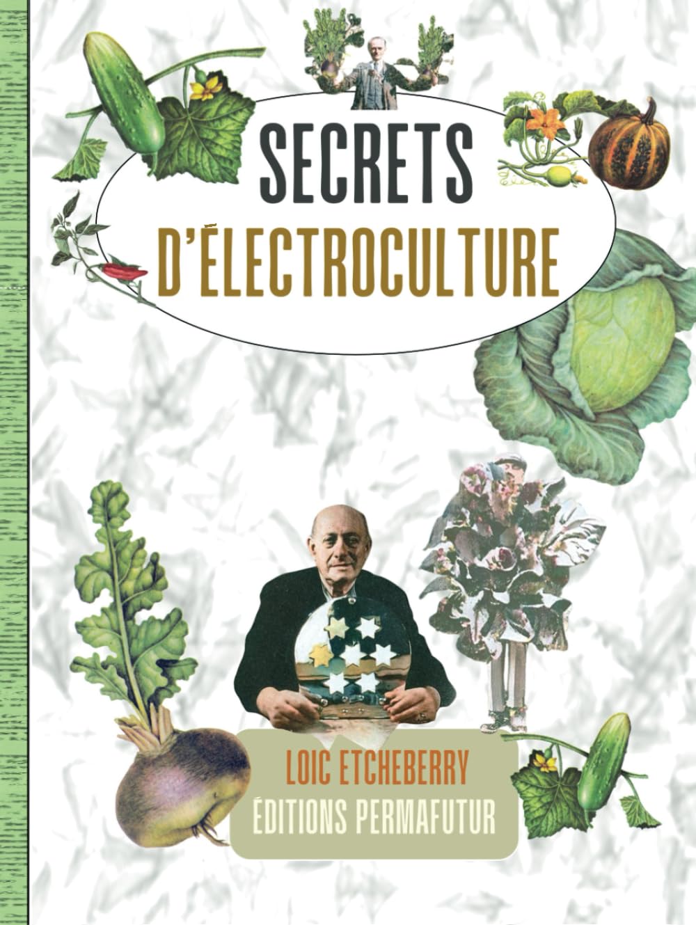 Secrets d'ÉLECTROCULTURE: Hier & Aujourd'hui - Format Relié book