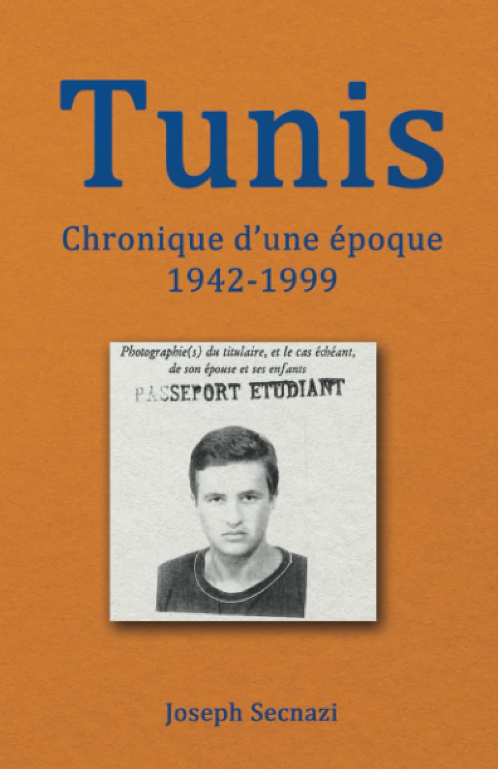 Tunis: Chronique d’une époque 1942-1999 Politics & Society