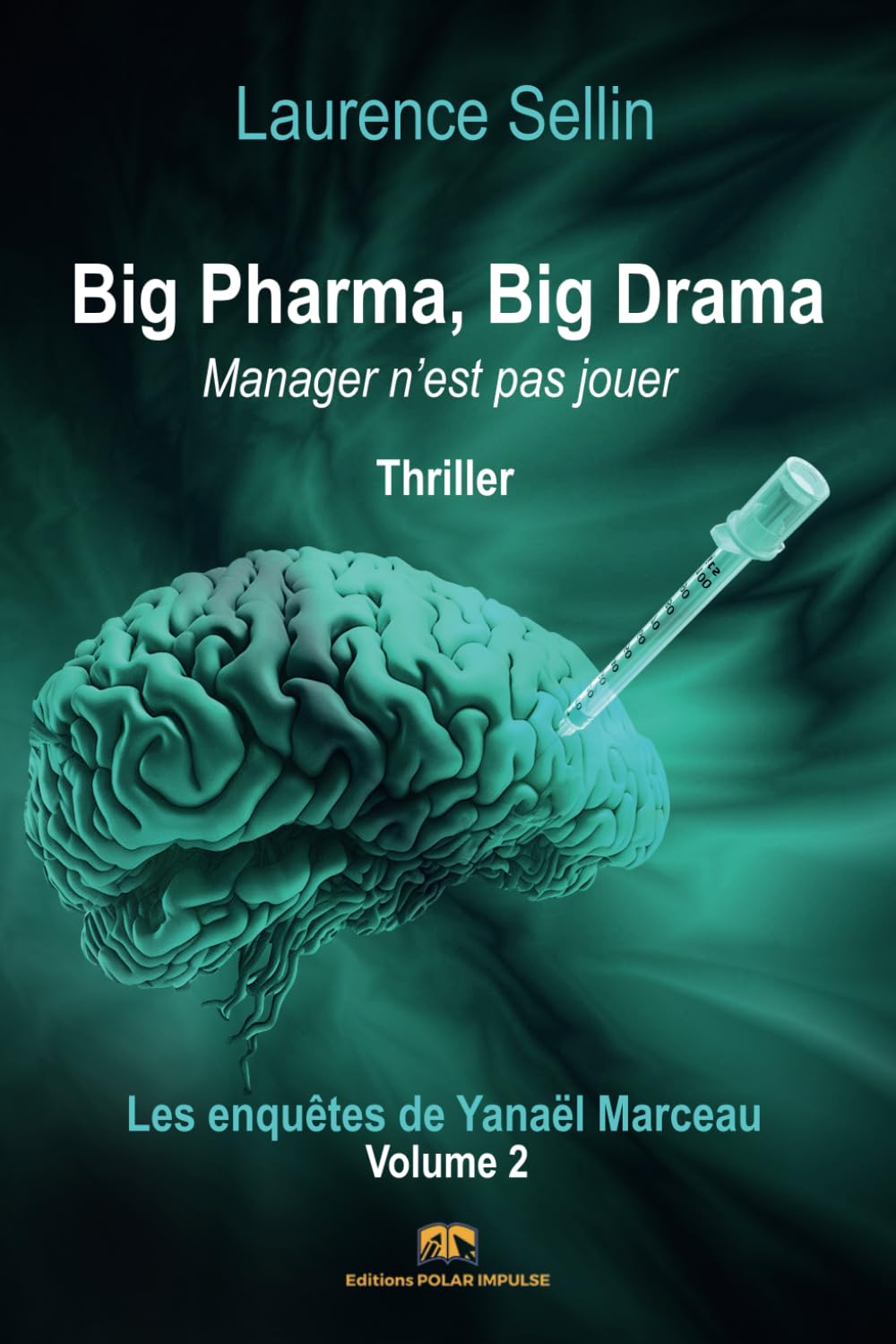 Big Pharma, Big Drama - Manager n'est pas jouer: Thriller psychologique et médico-scientifique book