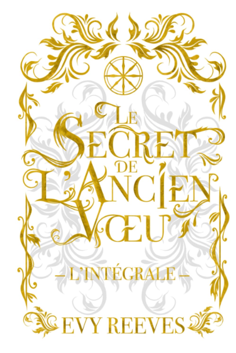 Le Secret de l'Ancien Voeu - L'Intégrale Deluxe: Tome I - L'Omphalos ; Tome II - Les Quatre Armées book