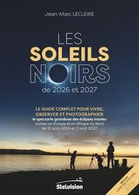Les soleils noirs de 2026 et 2027 : le guide complet pour vivre, observer et photographier le spectacle grandiose des éclipses totales visibles en Europe et en Afrique du Nord les 12 août 2026 et 2 août 2027 Leisure, Home & Garden