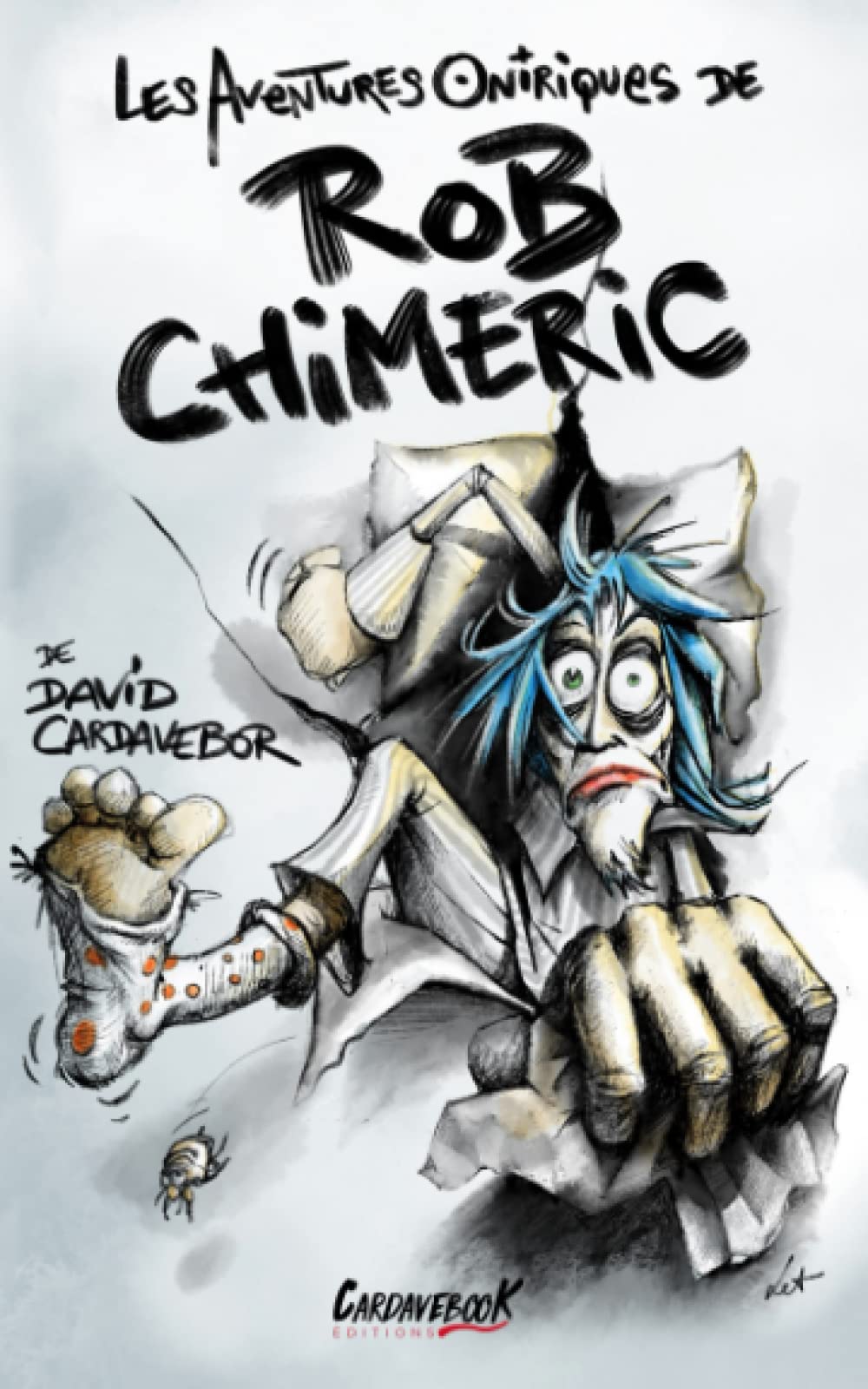 Les aventures oniriques de Rob Chiméric: après, vous ne rêverez plus jamais comme avant ! book