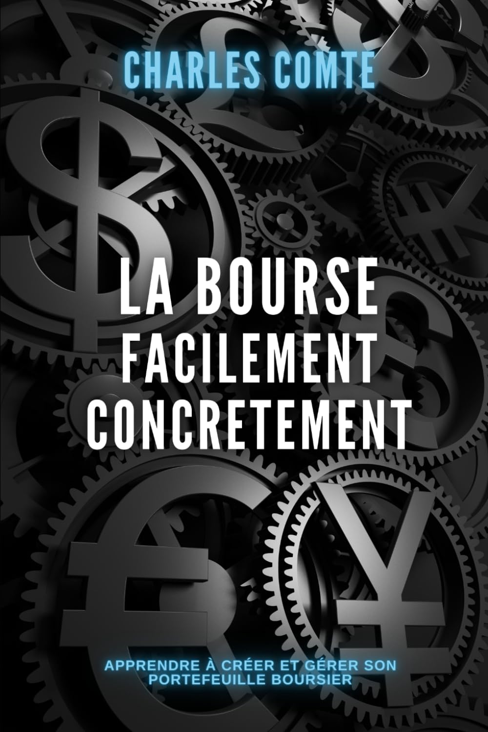 LA BOURSE FACILEMENT CONCRETEMENT: Apprendre à créer et gérer son portefeuille boursier book