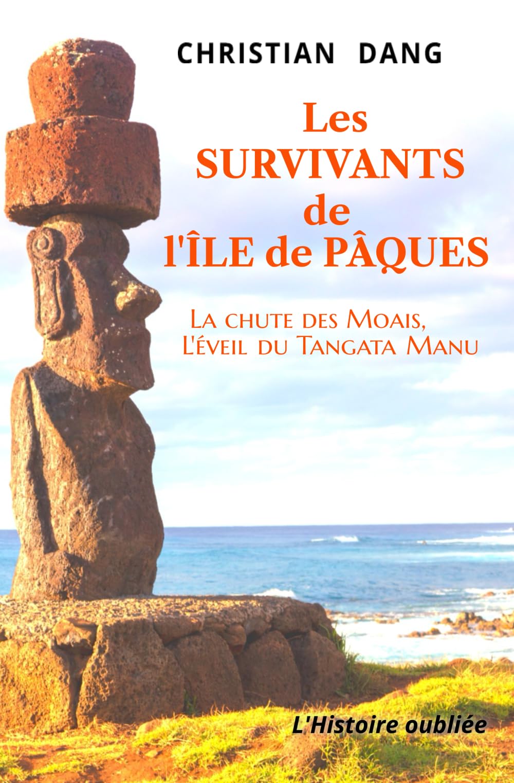 Les Survivants de l'Île de Pâques : la Chute des Moais, l'Eveil du Tangata Manu book
