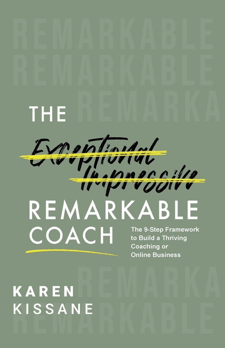 The Remarkable Coach: The 9-Step Framework to Build a Thriving Coaching or Online Business Business, Finance & Career