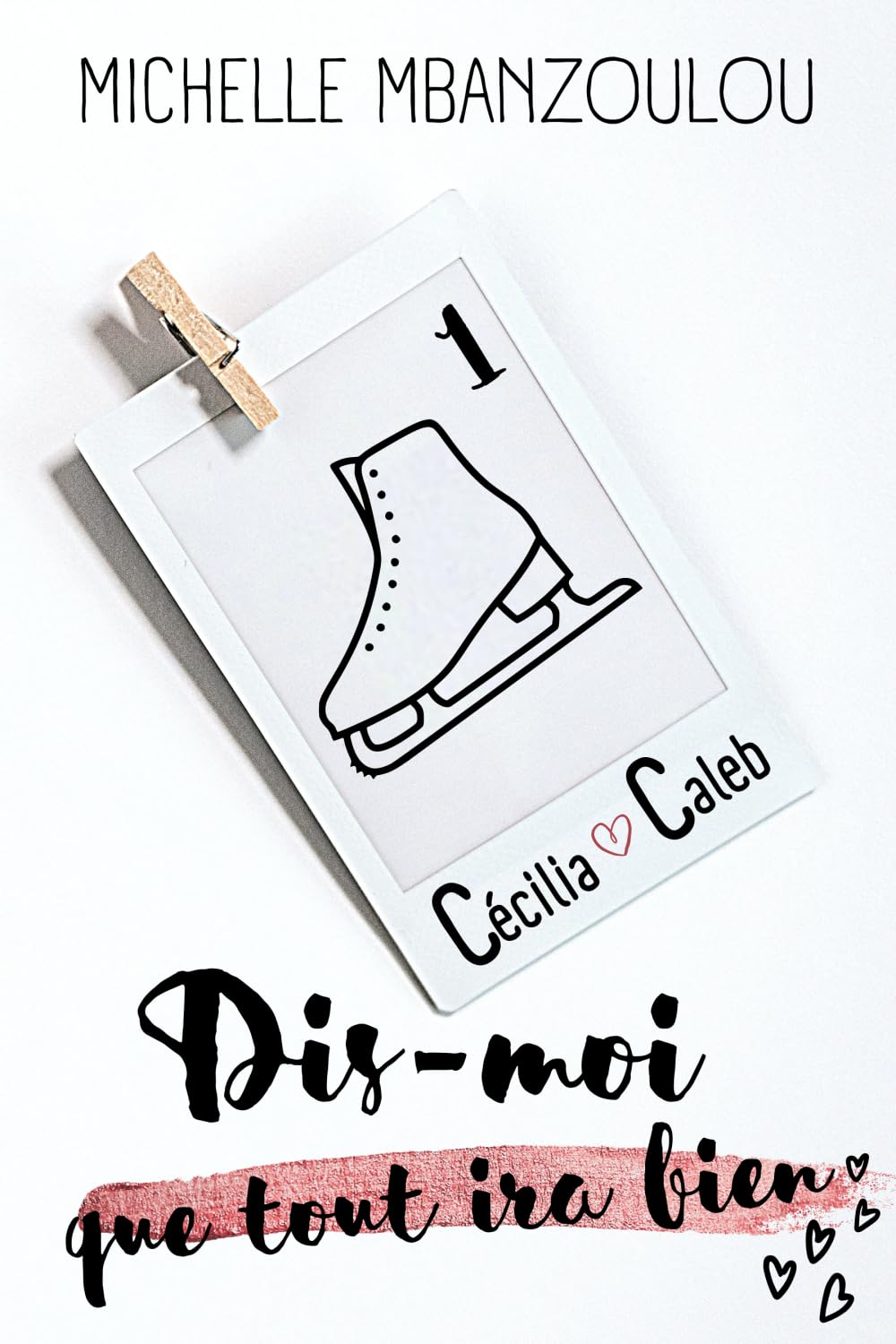 Dis-moi que tout ira bien Contemporary Romance