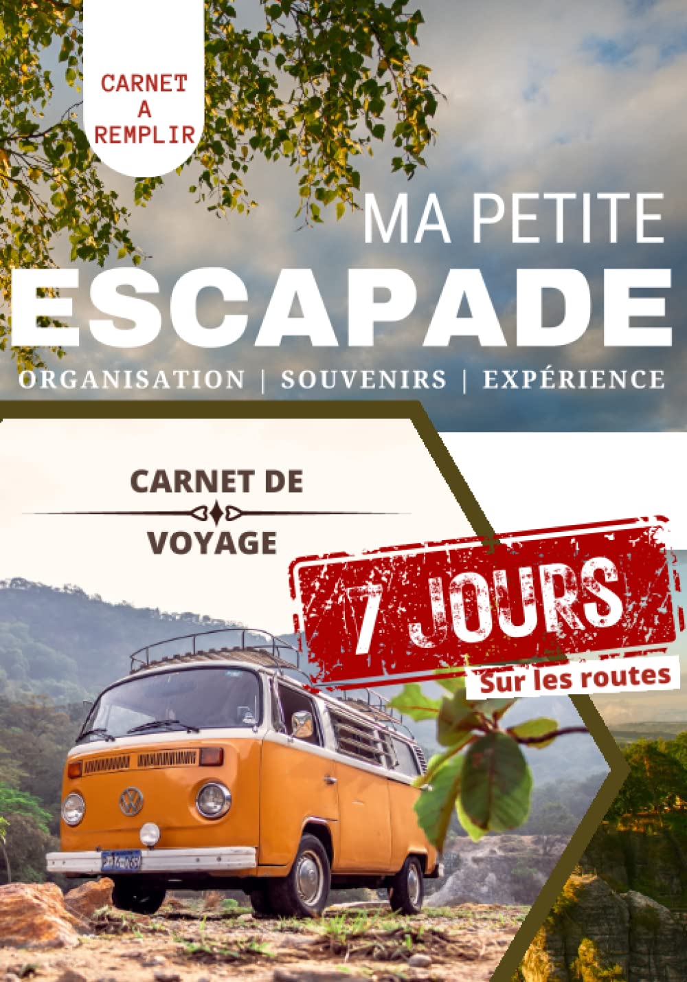 Carnet de voyage | Journal de bord | Cahier de road trip | Van, fourgon, caravane, camping car, voiture aménagée: 7 Jours sur la route | Suivi ... revenir en toute sérénité | Passion Vanlife | book
