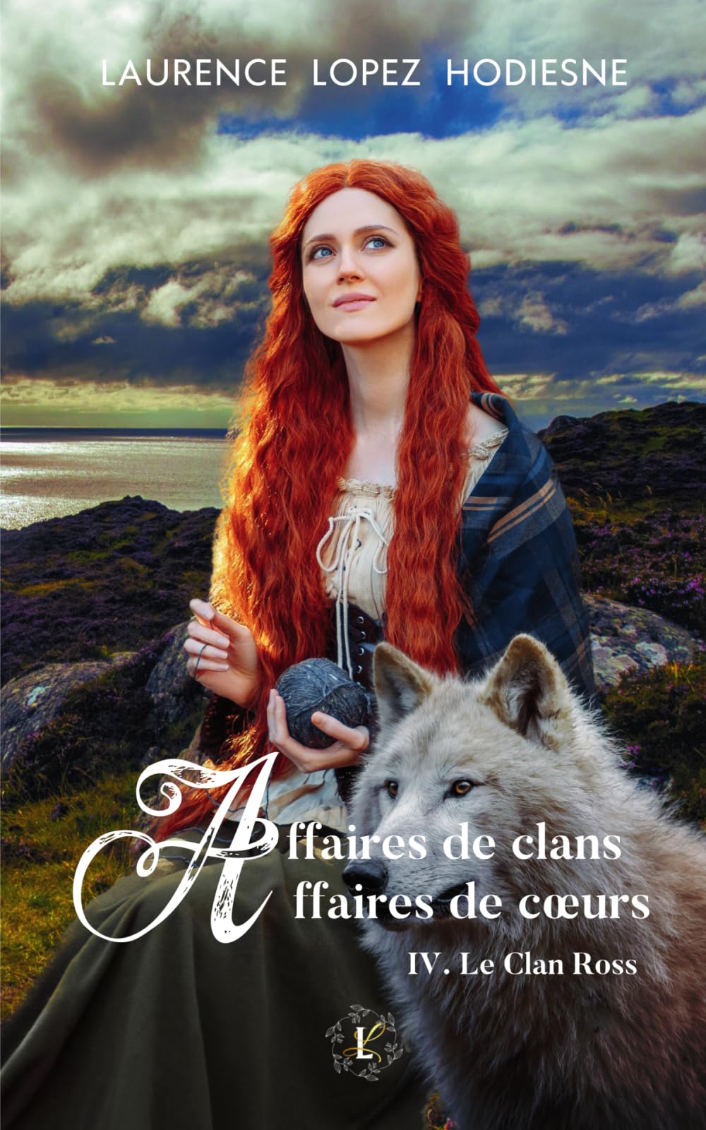 Affaires de clans Affaires de cœurs: IV. Le clan Ross Historical Fiction