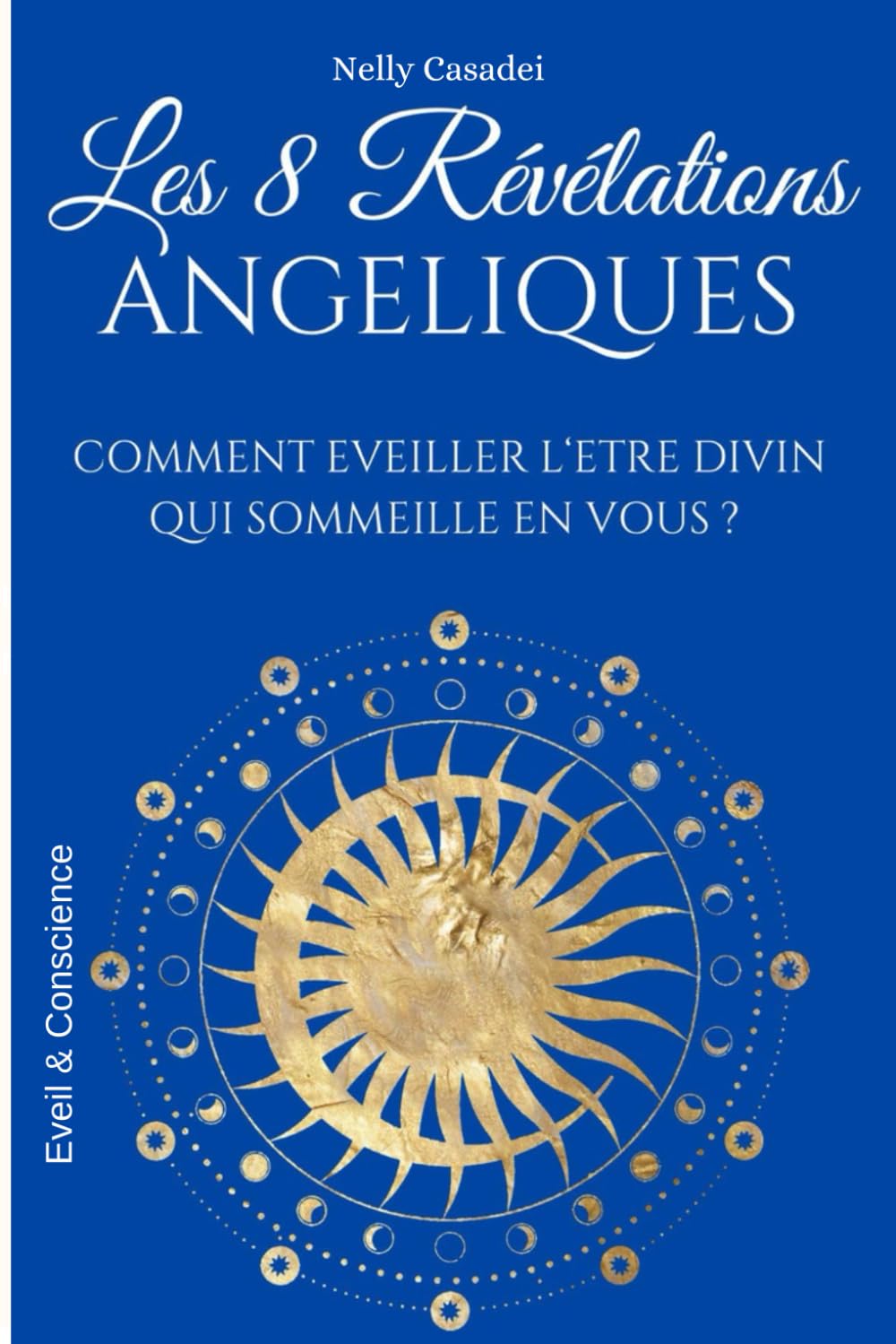 Les 8 révélations Angéliques: Comment éveiller l'être divin qui sommeille en vous ? book