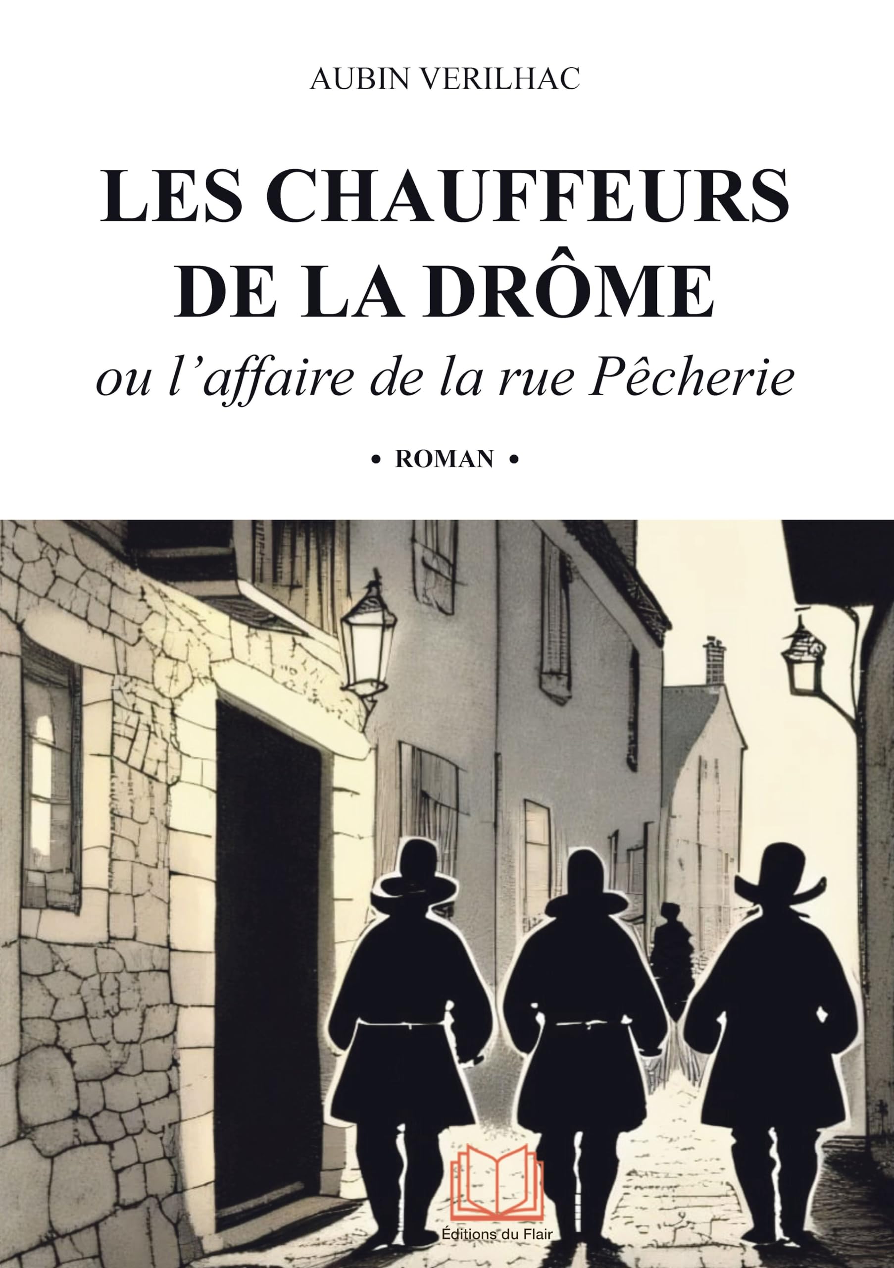 Les chauffeurs de la Drôme: Ou l'affaire de la rue Pêcherie book