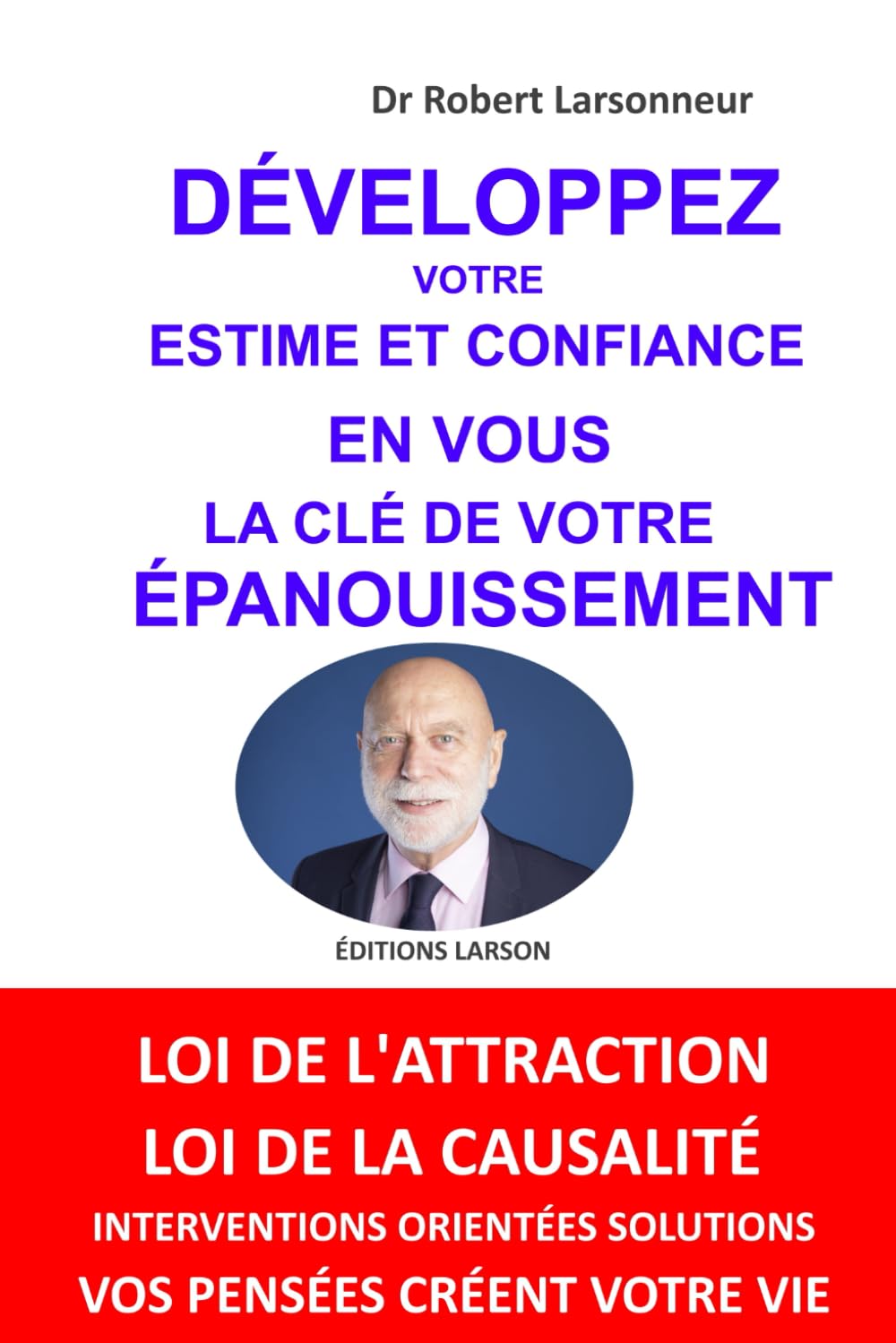 DÉVELOPPEZ VOTRE ESTIME ET CONFIANCE EN VOUS: LA CLÉ DE VOTRE ÉPANOUISSEMENT book