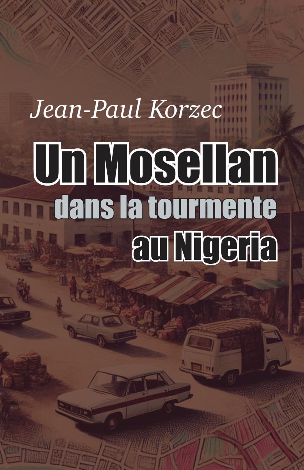 Un Mosellan dans la tourmente au Nigeria Books