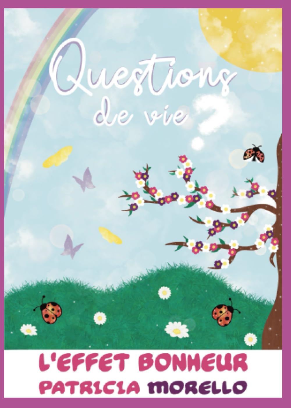 Questions de vie: L'effet Bonheur Lifestyle