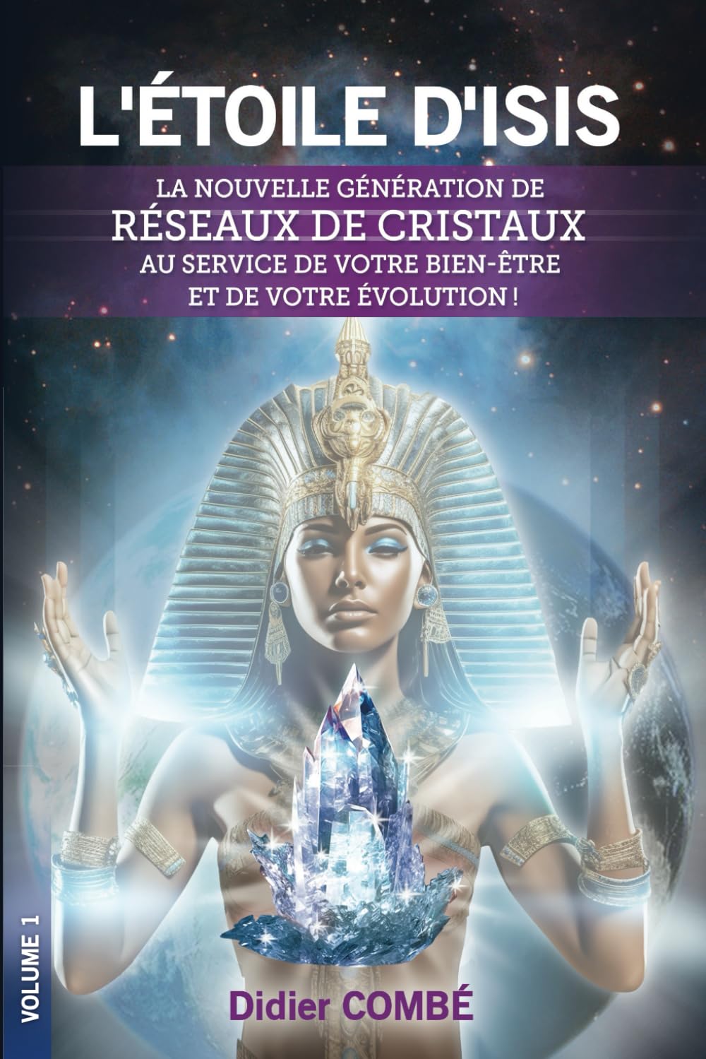 L’Étoile d'Isis: La nouvelle génération de réseaux de cristaux au service de votre bien-être et de votre évolution ! Religion & Esotericism