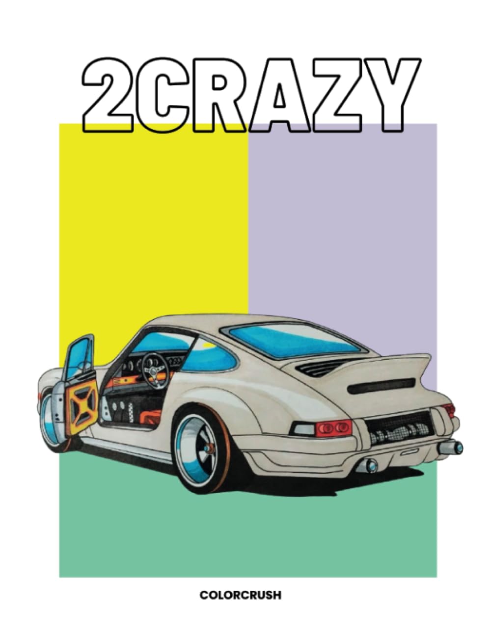 2 Crazy Car Coloring Book: Supercars, JDM, Luxury Cars, Modified Cars, Customized Cars coloring book for kids and adults Hobbies & Crafts