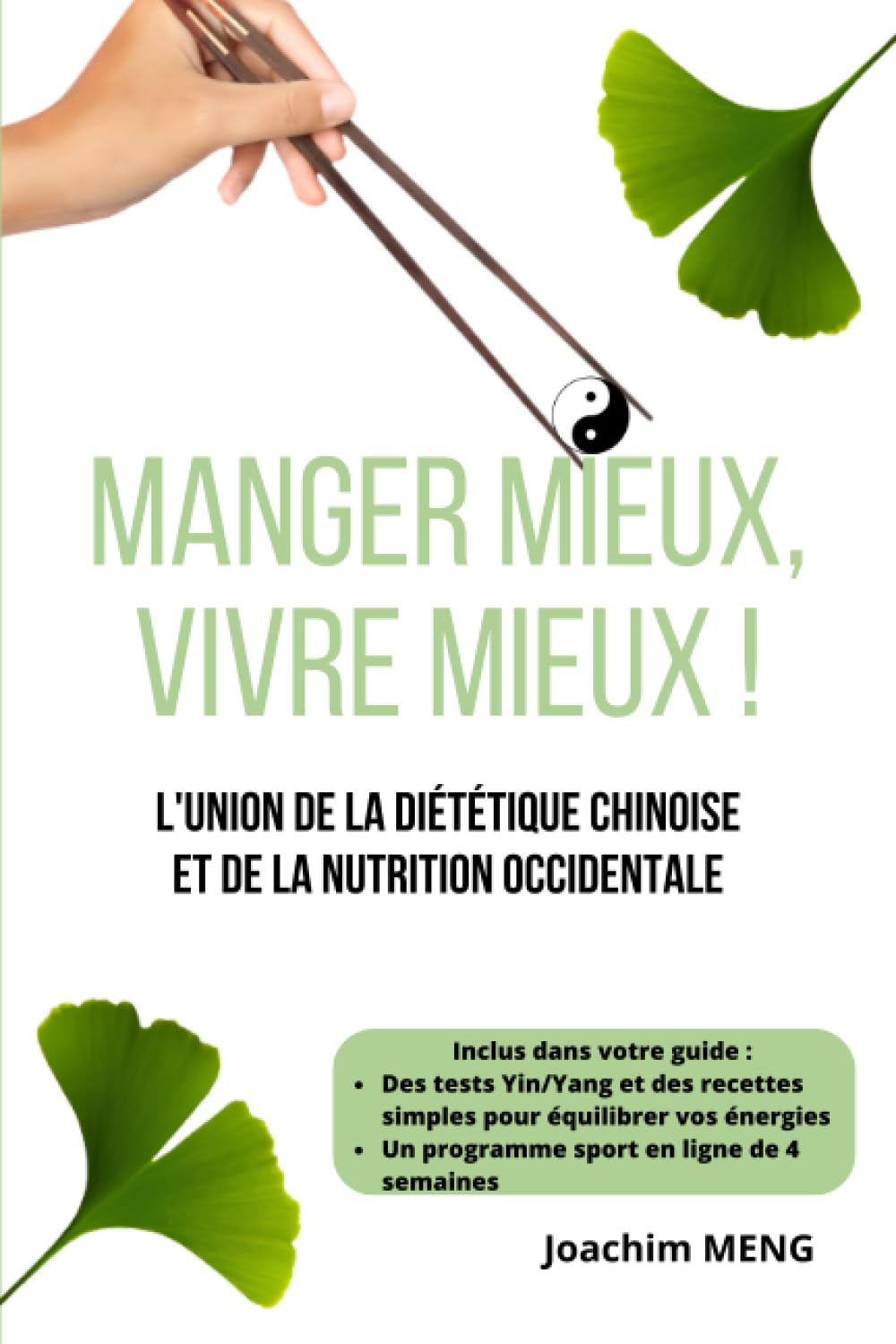 Manger Mieux, Vivre Mieux !: L’union de la diététique chinoise et de la nutrition occidentale Medicine