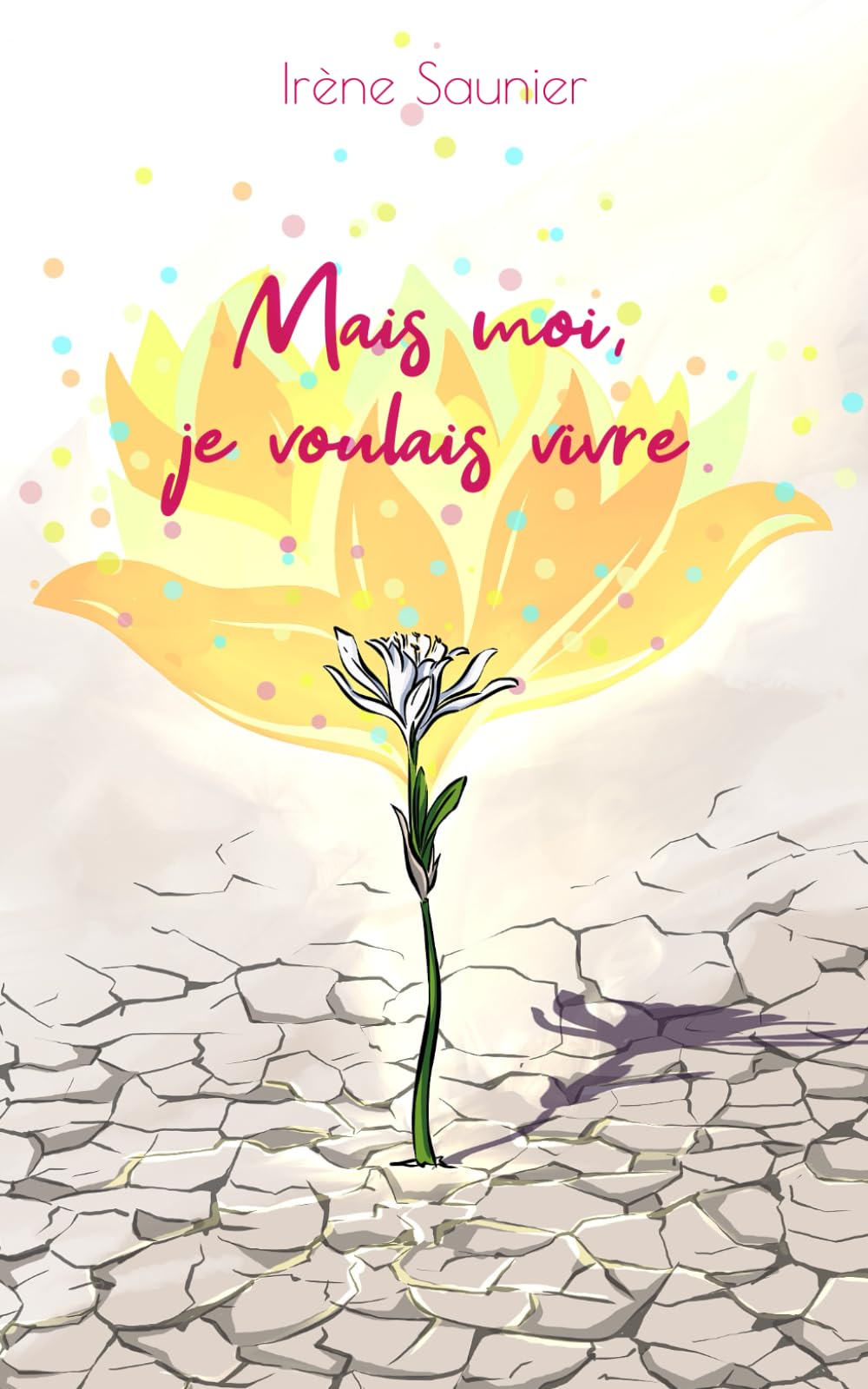 Mais moi, je voulais vivre book
