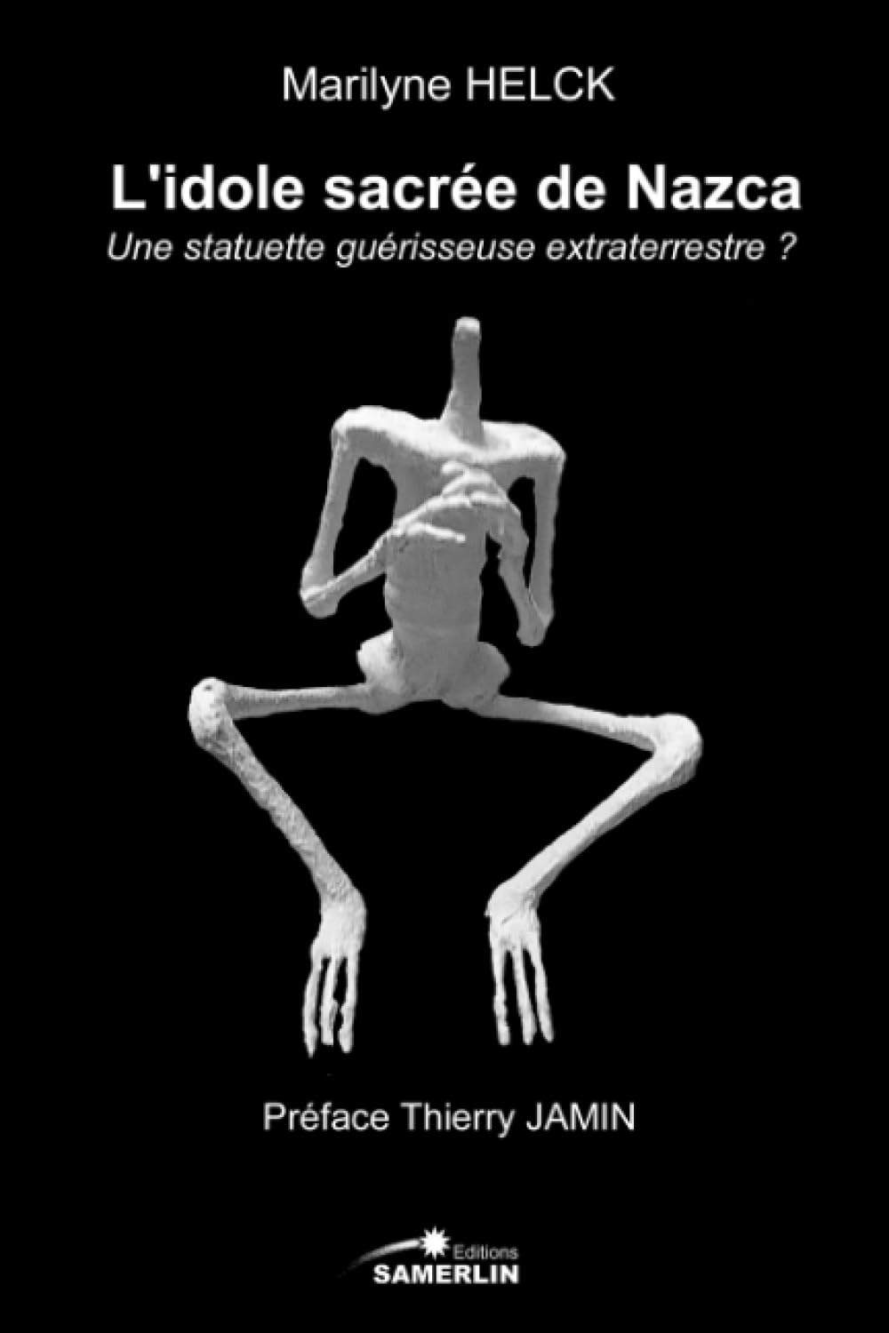 L'idole sacrée de Nazca: Une statuette guérisseuse extraterrestre ? book