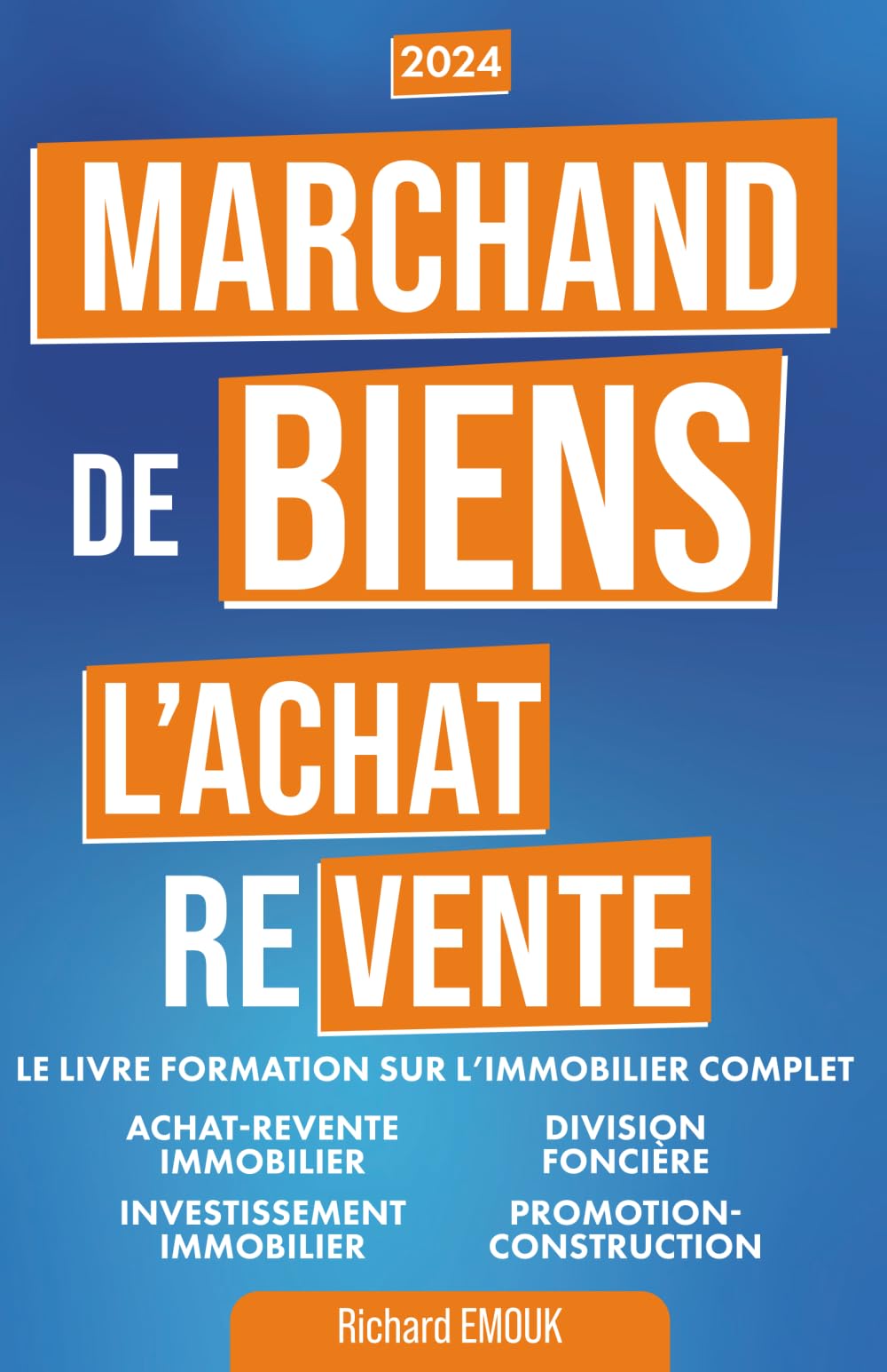 MARCHAND DE BIENS,Le livre formation sur l'immobilier complet: Achat revente immobilier, division foncière, investissement immobilier,promotion-construction. Law