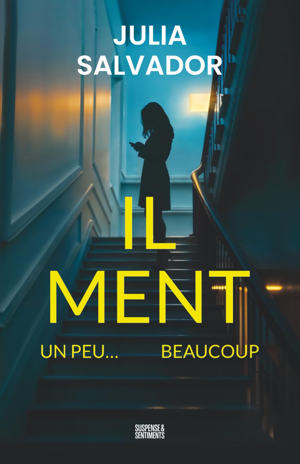 Il ment Un peu… Beaucoup (Suspense et Sentiments) Suspense & Thrillers