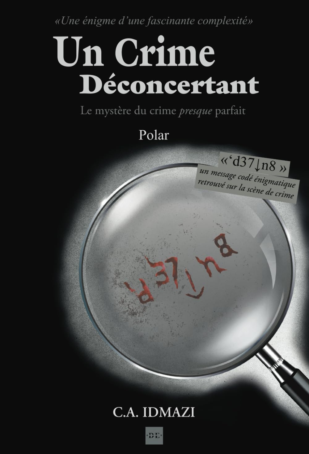 Un Crime Déconcertant: Le mystère du crime presque parfait Detective & CSI