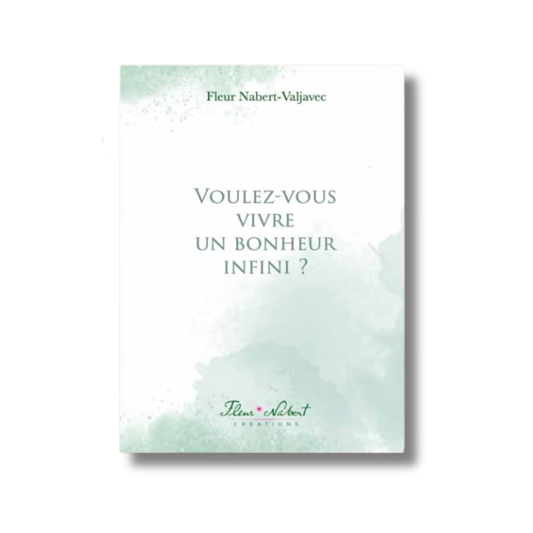 LIVRE "Voulez-vous vivre un bonheur infini ?" book