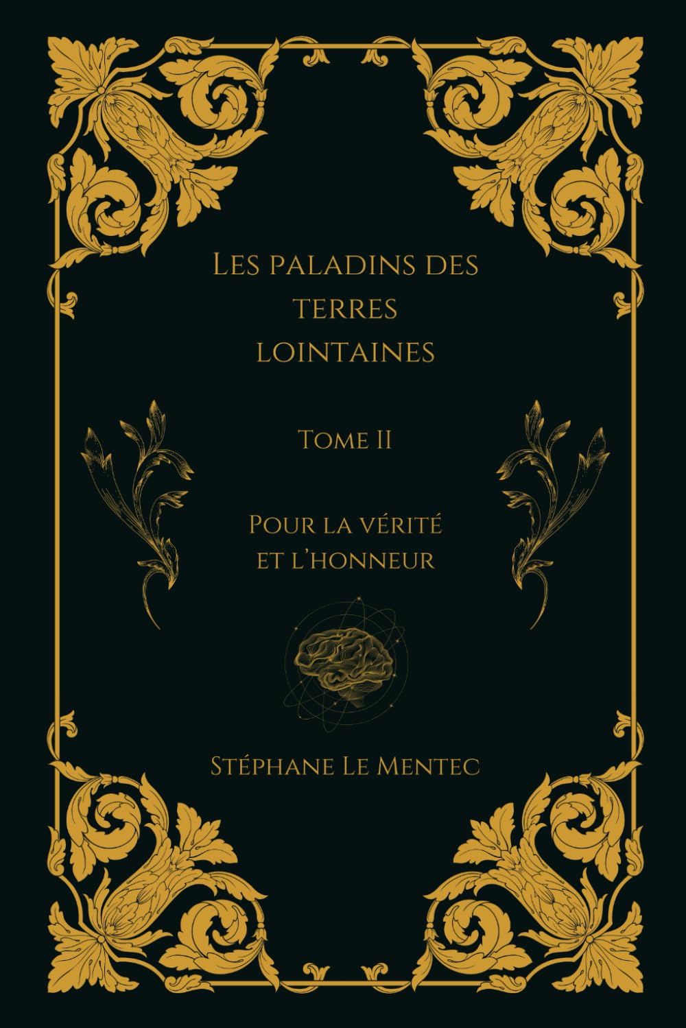 Les Paladins des Terres Lointaines, Tome II: Pour la Vérité et l'Honneur book