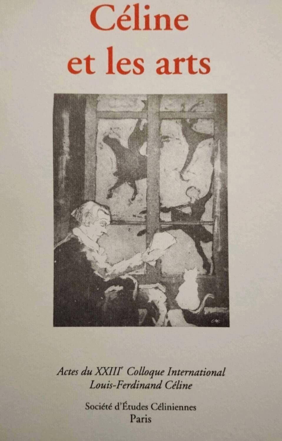 Louis-Ferdinand Céline Et Les Arts - Actes Du XXIIIè Colloque Céline 2022 book