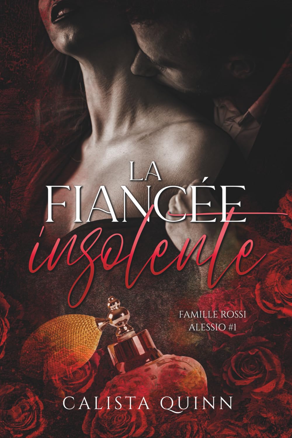 La fiancée insolente (Famille Rossi - Alessio t. 1) Romantic Thrillers