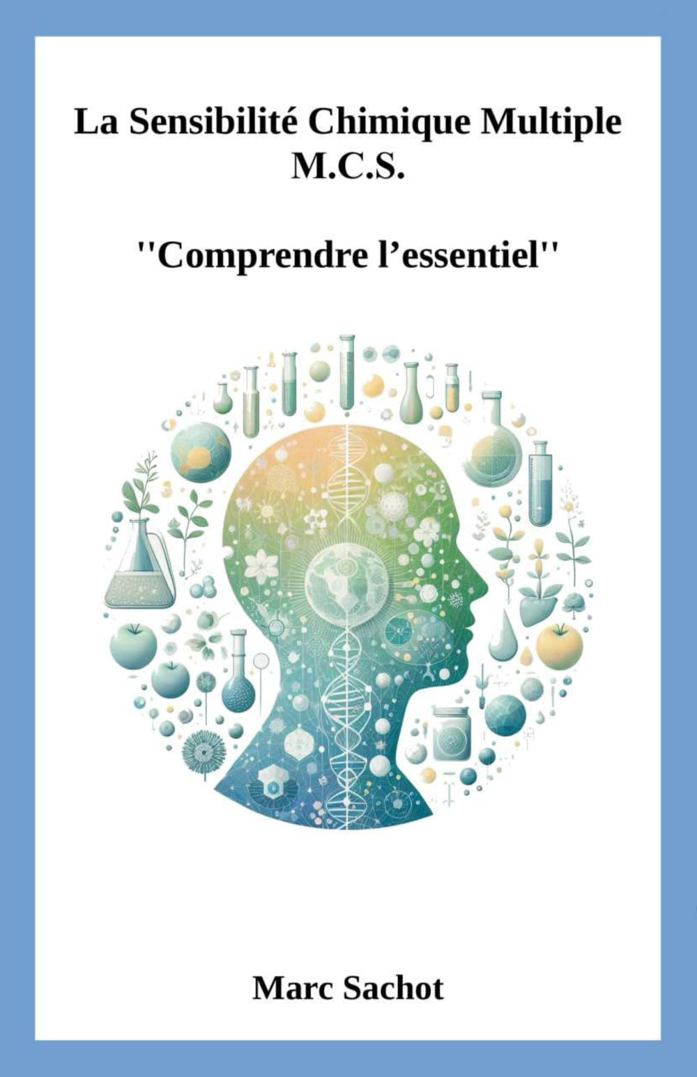 La Sensibilité Chimique Multiple M.C.S. ''Comprendre l’essentiel'' book