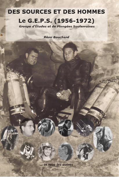 Le Groupe d'Etudes et de Plongées Souterraines (1956-1972) - Beau livre 330 pages 600 photos et documents inédits book