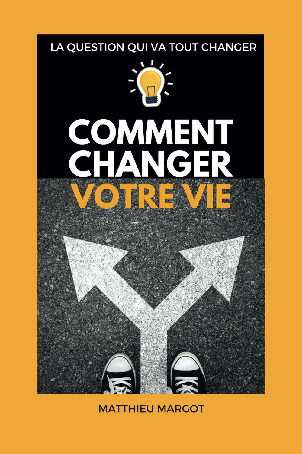 Comment changer votre Vie: LA question qui va tout changer Lifestyle