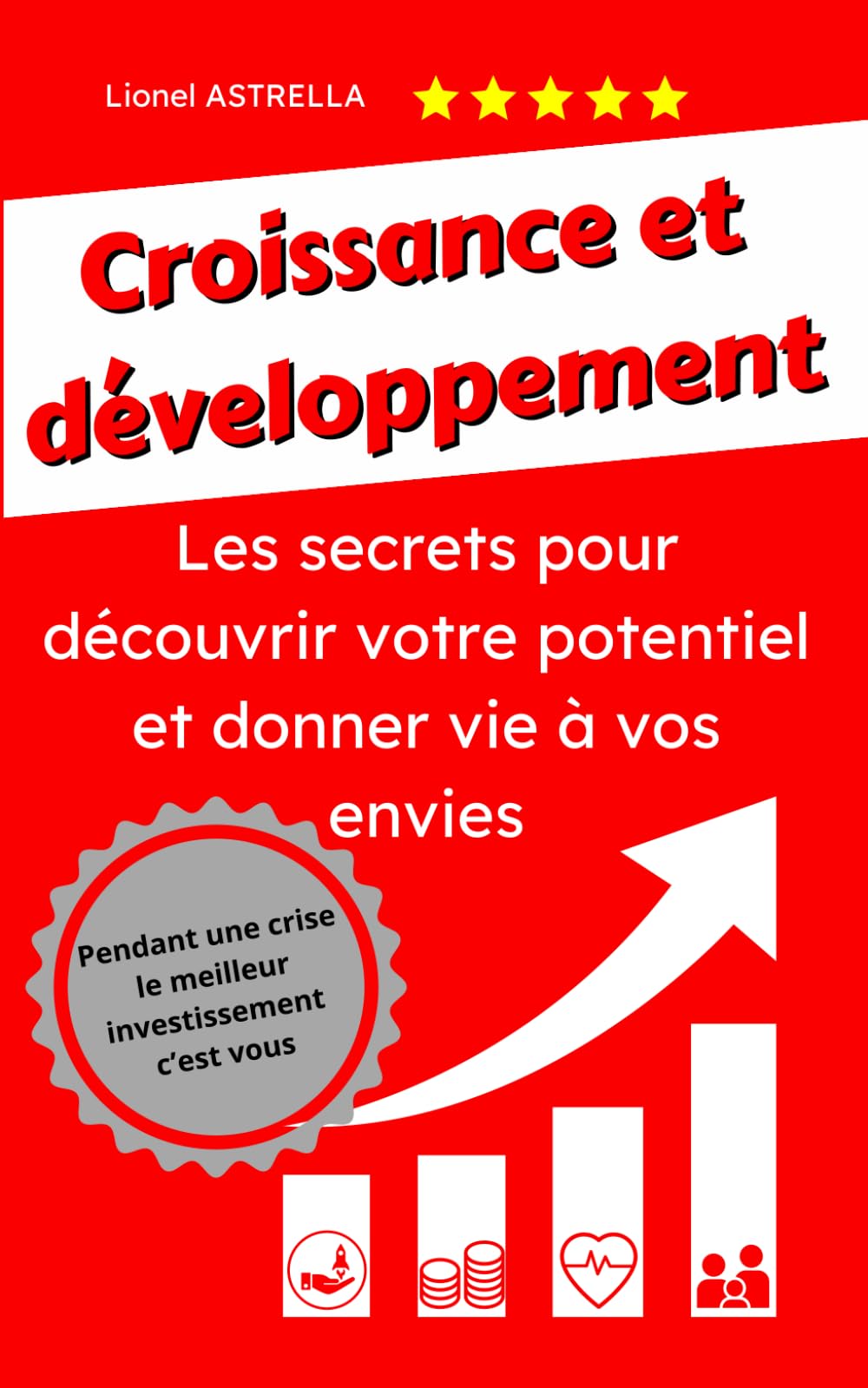 Croissance et Développement: Les secrets pour découvrir votre potentiel et donner vie à vos envies book