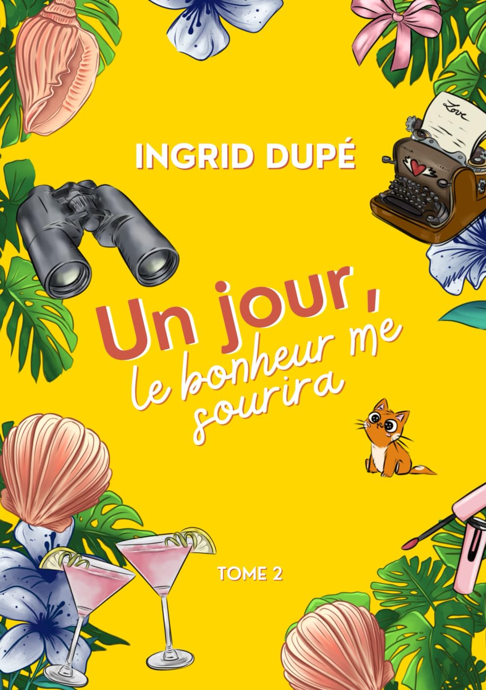 Un jour le bonheur me sourira : comédie romantique, romance feel-good book