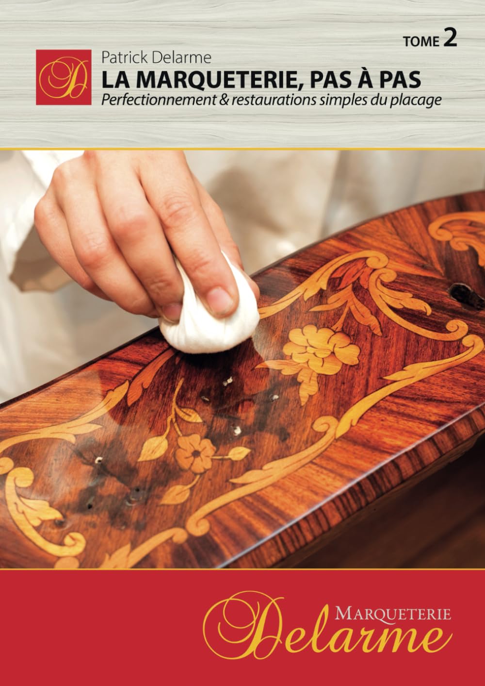 La Marqueterie, pas à pas: Perfectionnements & restaurations simples du placage book