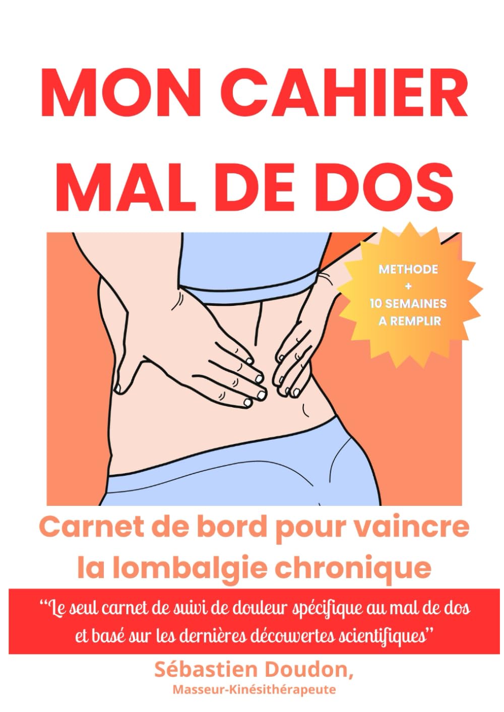 Mon cahier mal de dos: Carnet de bord pour vaincre la lombalgie chronique Health, Nutrition & Fitness