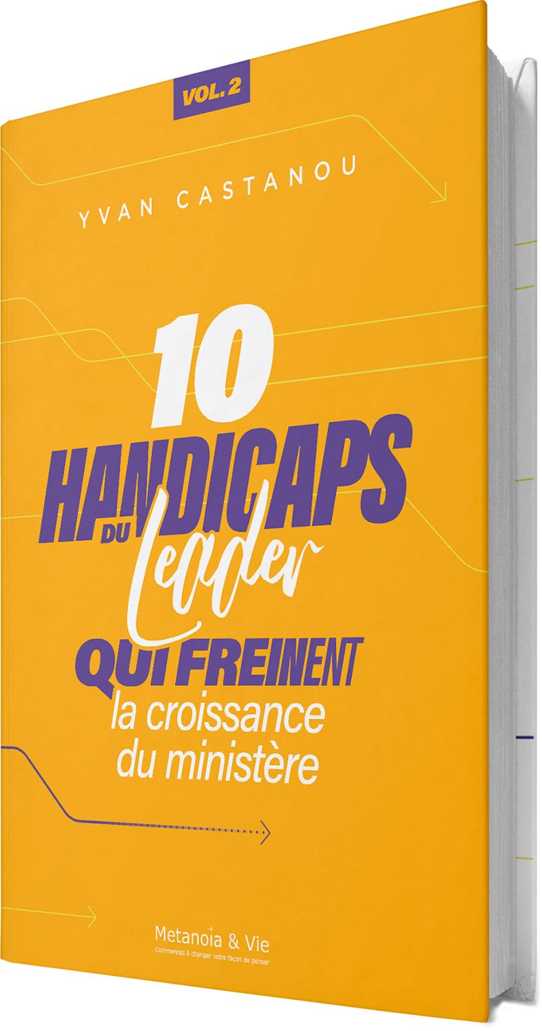 10 Handicaps du leader qui freinent la croissance du ministère - Vol 2 book
