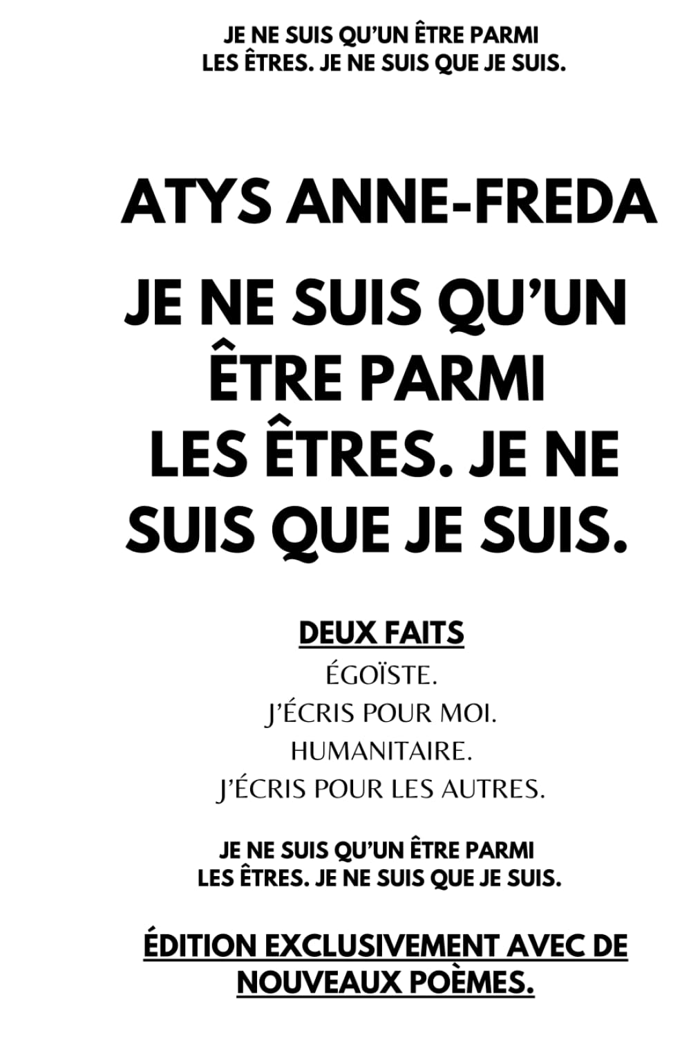 JE NE SUIS QU'UN ÊTRE PARMI LES ÊTRES. JE NE SUIS QUE JE SUIS. Drama