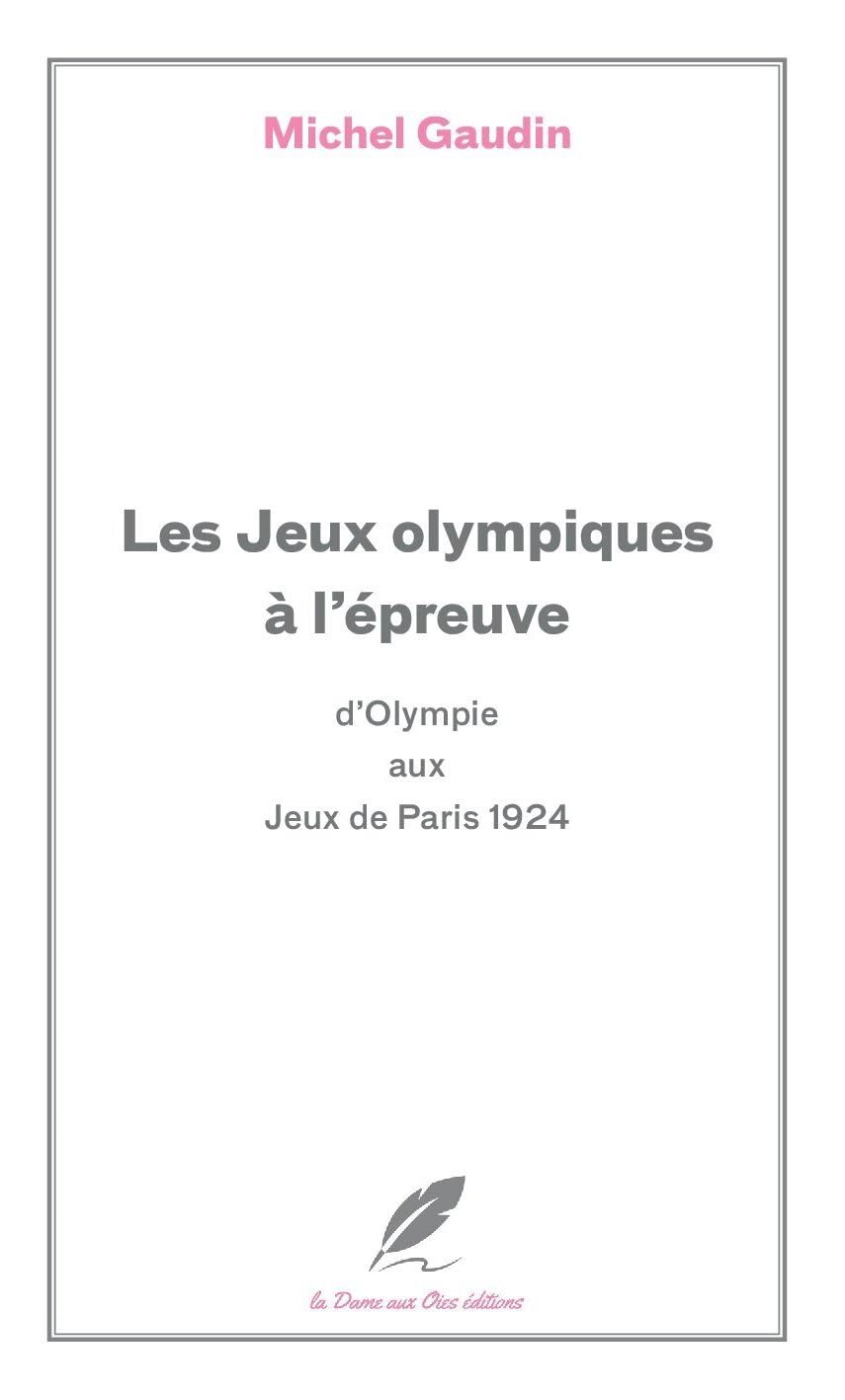 Les Jeux olympiques à l'épreuve. Des Concours d'Olympie aux Jeux de Paris 1924 book