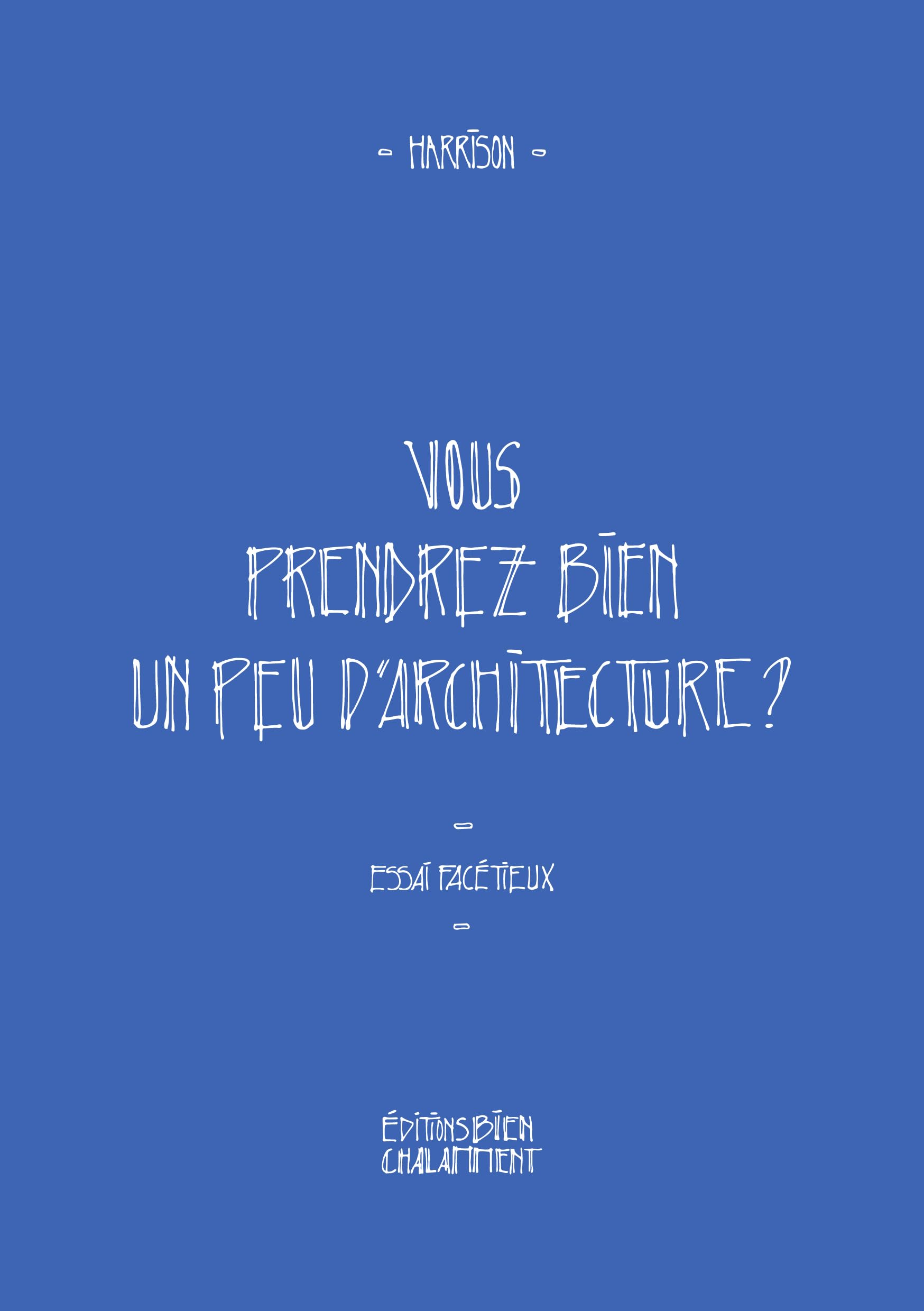 Vous prendrez bien un peu d'architecture ?: Essai facétieux book