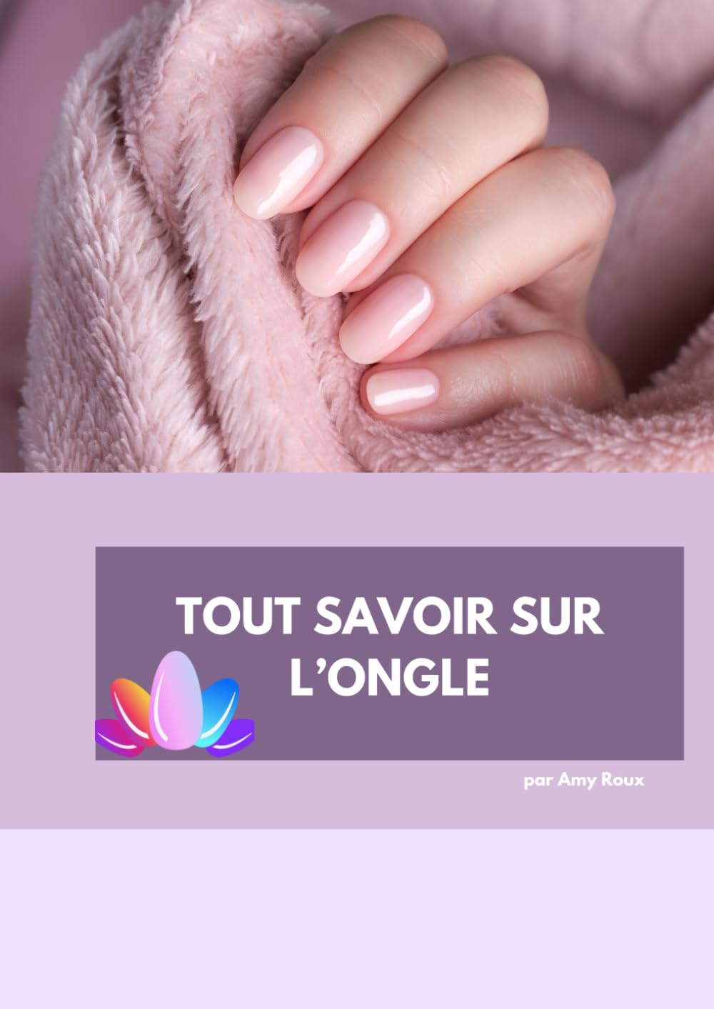 TOUT SAVOIR SUR L'ONGLE book