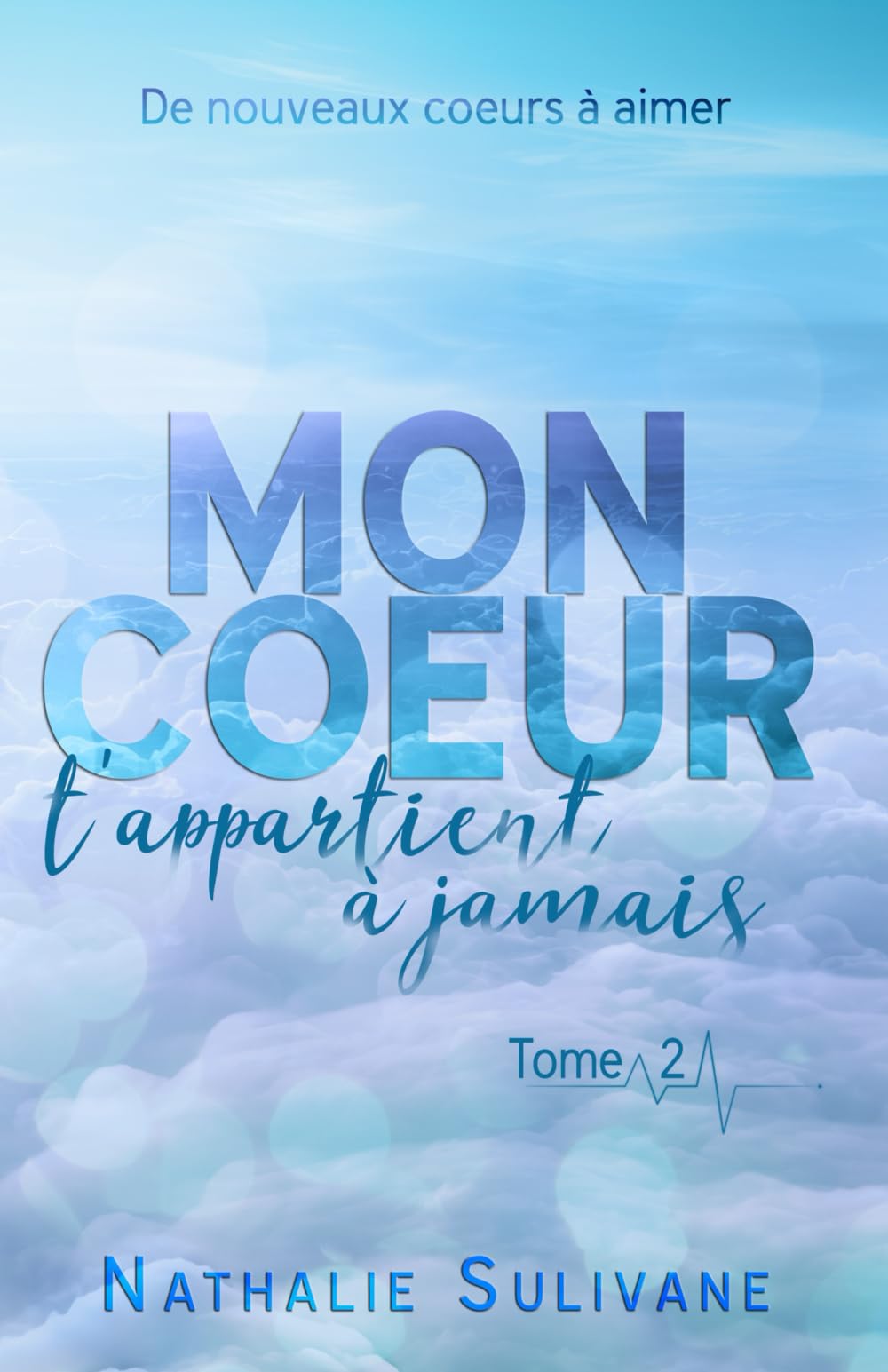 Mon coeur t'appartient à jamais - Tome 2: Livre 2 sur 2 Contemporary Romance
