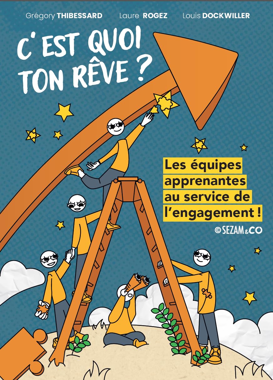 C'EST QUOI TON RÊVE, Les équipes apprenantes au service de l'engagement book