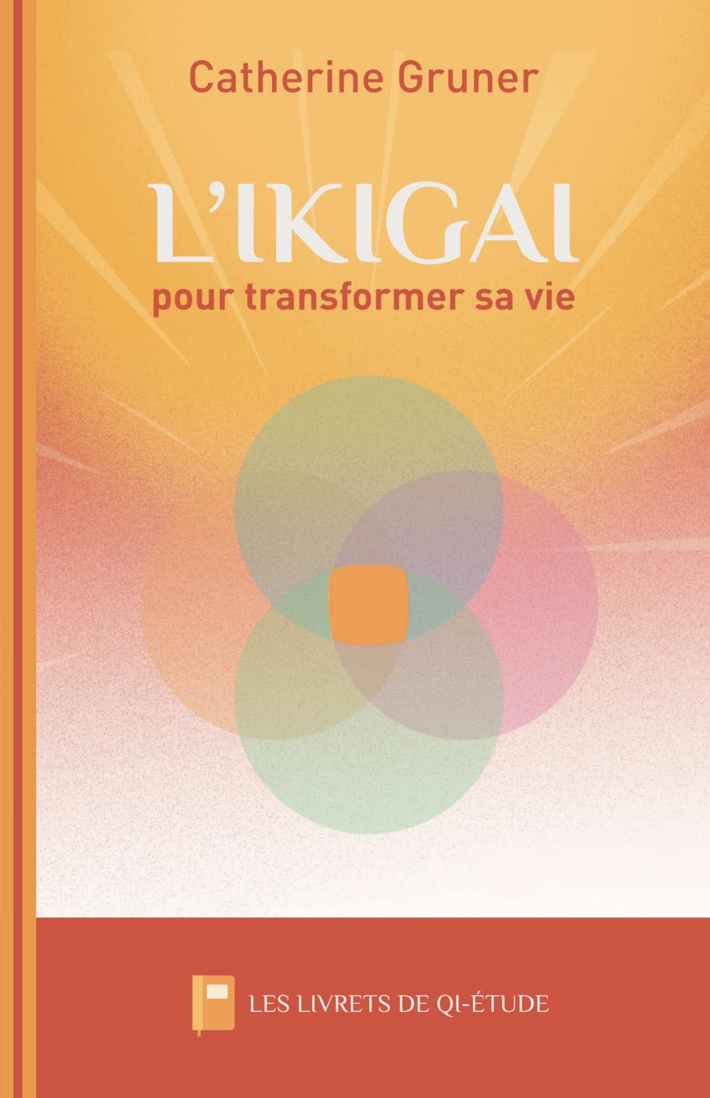 L'IKIGAI pour transformer sa vie: de l'envie au projet, toutes les étapes pour se réinventer book
