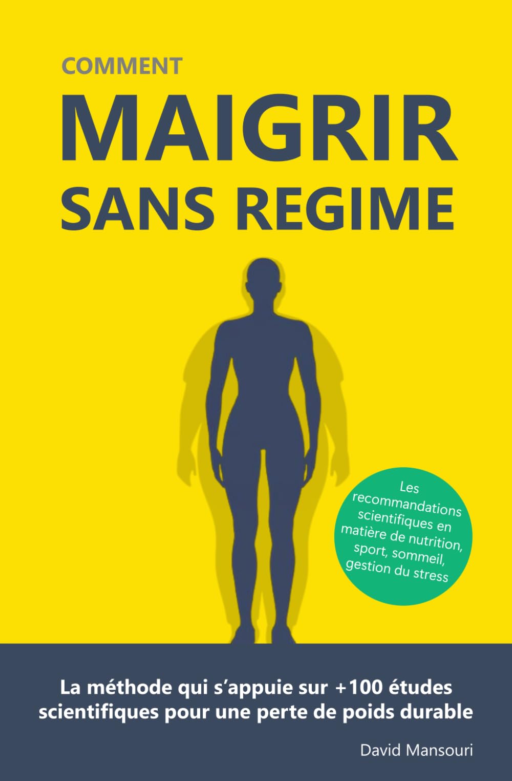 Comment Maigrir sans Régime: La méthode qui s’appuie sur +100 études scientifiques pour une perte de poids durable book
